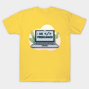 funny i are programmer T-Shirt